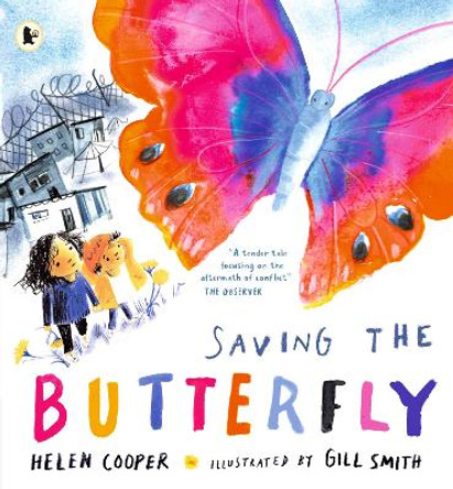 Saving the Butterfly: A story about refugees by Helen Cooper 9781406397666