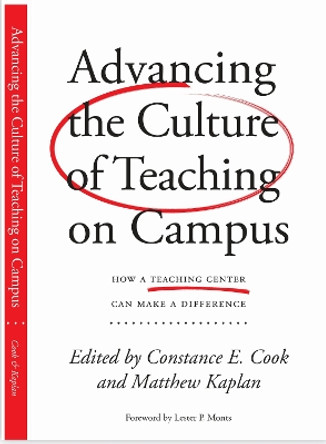 Advancing the Culture of Teaching on Campus: How a Teaching Center Can Make a Difference by Constance Cook 9781579224806