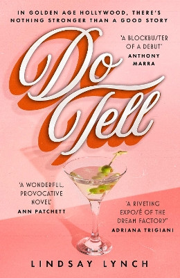 Do Tell: an unputdownable tale of secrets and scandal set within the Gold Age of Hollywood Lindsay Lynch 9781399707374