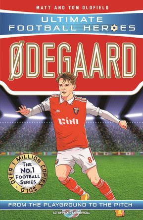 Ødegaard (Ultimate Football Heroes - the No.1 football series): Collect them all! by Matt & Tom Oldfield 9781789464870