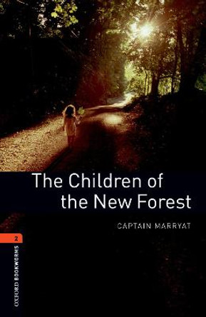 Oxford Bookworms Library: Level 2:: The Children of the New Forest by Captain Marrayat