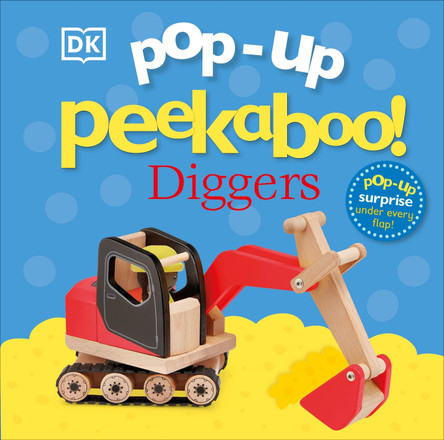 Pop-Up Peekaboo! Diggers: Pop-Up Surprise Under Every Flap! by DK 9780241585030