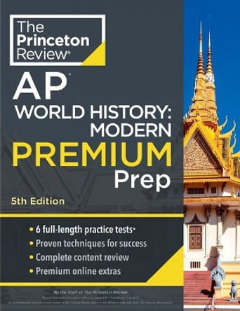 Princeton Review AP World History: Modern Premium Prep, 2024: 6 Practice Tests + Complete Content Review + Strategies & Techniques by The Princeton Review 9780593517338