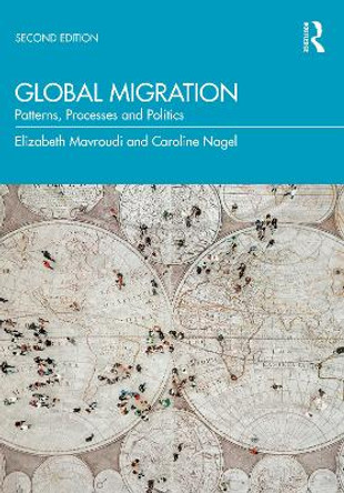 Global Migration: Patterns, Processes and Politics by Elizabeth Mavroudi 9780367422417