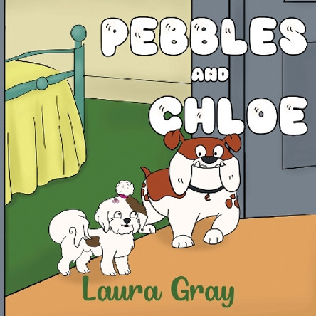 Pebbles and Chloe by Laura Gray 9781838752842