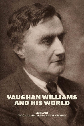 Vaughan Williams and His World by Byron Adams 9780226830445