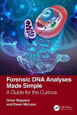 Forensic DNA Analyses Made Simple: A Guide for the Curious by Omar Bagasra 9781032015040