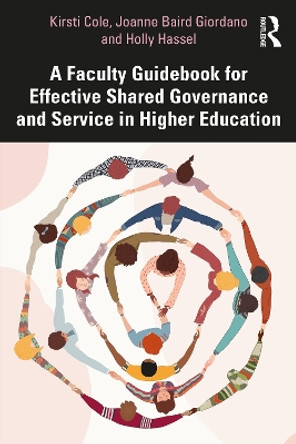 A Faculty Guidebook for Effective Shared Governance and Service in Higher Education by Kirsti Cole 9781032191706