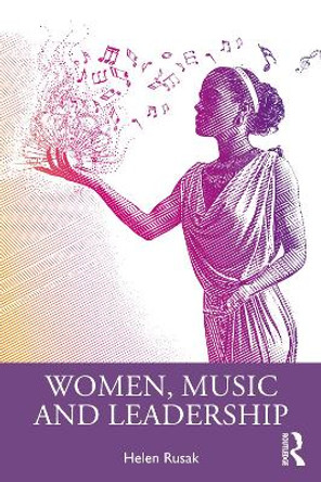 Women, Music and Leadership by Helen Rusak 9781032025018