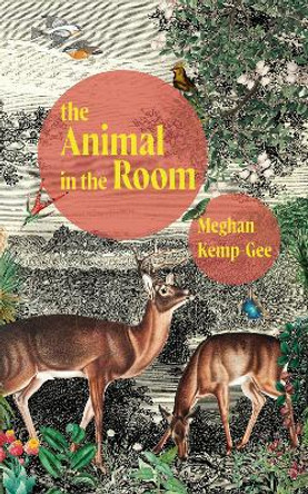 The Animal in the Room Meghan Kemp-Gee 9781552454602