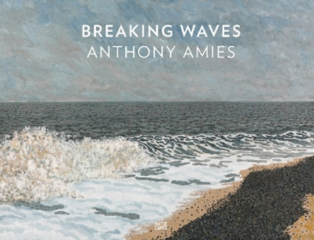 Anthony Amies: Breaking Waves by Jens Neubert 9783775754705