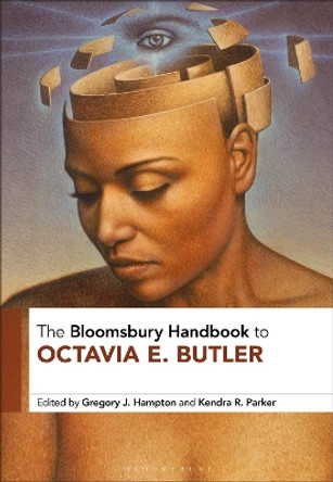 The Bloomsbury Handbook to Octavia E. Butler by Professor Gregory J. Hampton 9781350375192