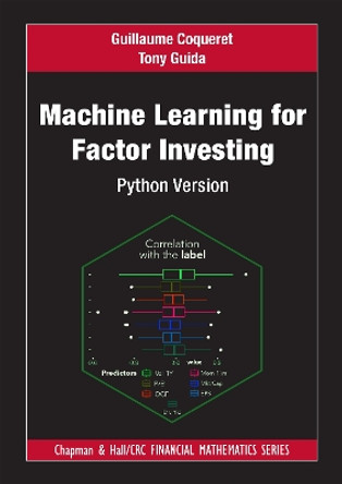 Machine Learning for Factor Investing: Python Version by Guillaume Coqueret 9780367639723