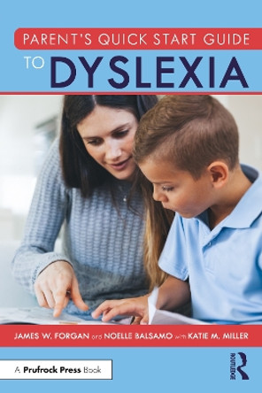 Parent’s Quick Start Guide to Dyslexia by James W. Forgan 9781032509952