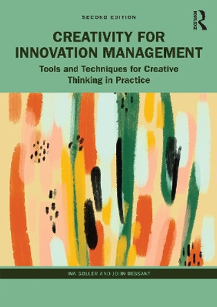 Creativity for Innovation Management: Tools and Techniques for Creative Thinking in Practice by Ina Goller 9781032127699