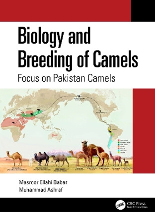 Biology and Breeding of Camels: Focus on Pakistan Camels by Masroor Ellahi Babar 9781032521961