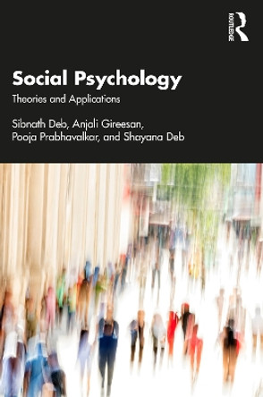 Social Psychology: Theories and Applications by Sibnath Deb 9781032607634
