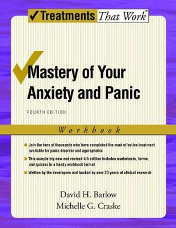 Mastery of Your Anxiety and Panic: Workbook by Michelle G. Craske