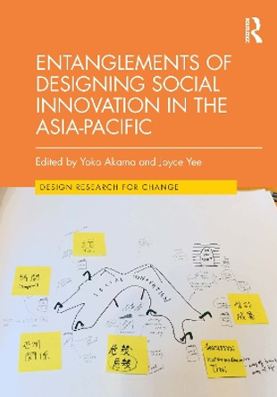 Entanglements of Designing Social Innovation in the Asia-Pacific by Yoko Akama 9781032140643