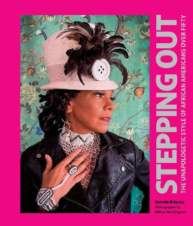 Stepping Out: The Unapologetic Style of African Americans over Fifty by Connie Briscoe 9780593236116
