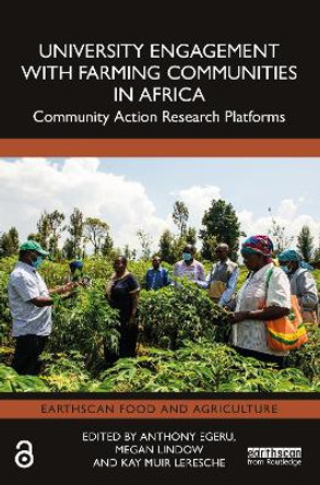 University Engagement with Farming Communities in Africa: Community Action Research Platforms by Anthony Egeru 9781032481180