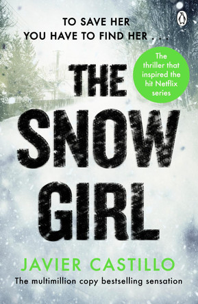 The Snow Girl: The nail-biting thriller behind the Netflix Original Series! by Javier Castillo 9781405960885