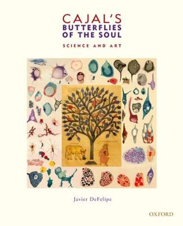 Cajal's Butterflies of the Soul: Science and Art by Javier DeFelipe