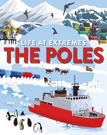 Life at Extremes: The Poles by Josy Bloggs 9781445184883