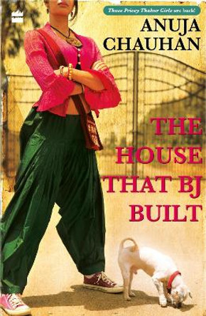 The House that BJ Built by Anuja Chauhan 9789356293113