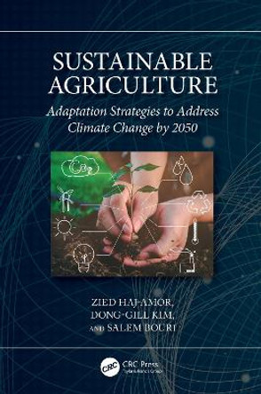 Sustainable Agriculture: Adaptation Strategies to Address Climate Change by 2050 by Zied Haj-Amor 9781032518459