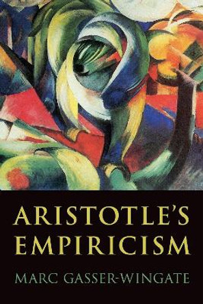 Aristotle's Empiricism by Marc Gasser-Wingate