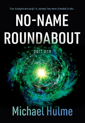 No-Name Roundabout: Part 1 by Michael Hulme 9781803136622