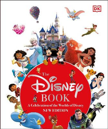 The Disney Book New Edition: A Celebration of the World of Disney: Centenary Edition by Jim Fanning 9780241573686