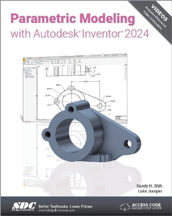 Parametric Modeling with Autodesk Inventor 2024 by Randy H. Shih 9781630575793