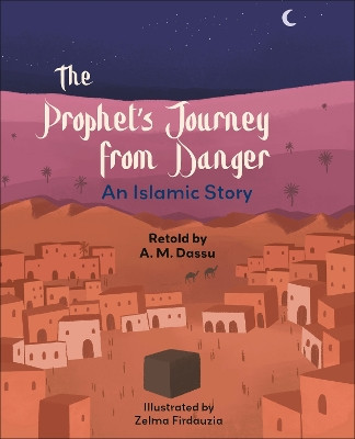Reading Planet KS2: The Prophet's Journey from Danger: An Islamic Story - Mercury/Brown A.M. Dassu 9781398377127