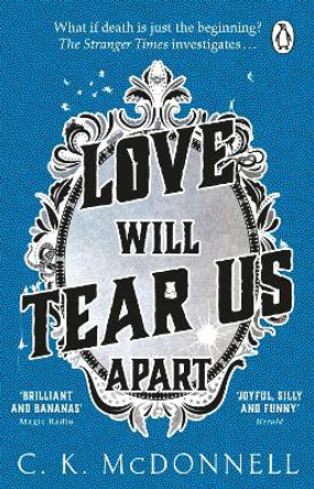 Love Will Tear Us Apart: (The Stranger Times 3) by C. K. McDonnell 9780552177368