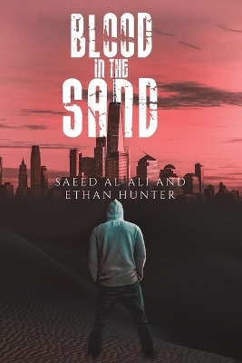 Blood in the Sand Saeed Al-Ali 9781035820108