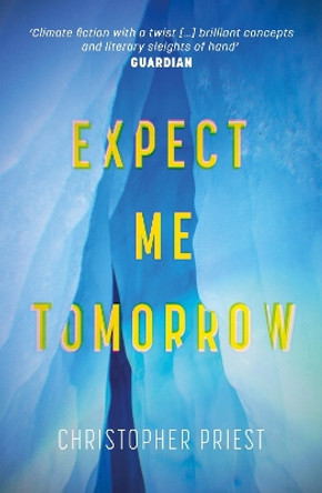 Expect Me Tomorrow by Christopher Priest 9781473235144