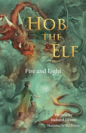 Hob the Elf: Fire and Light by Richard Moore 9781805141891