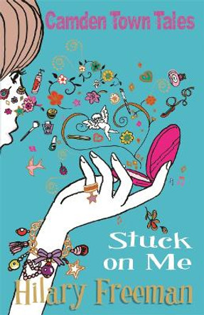 Stuck On Me by Hilary Freeman 9781848121317
