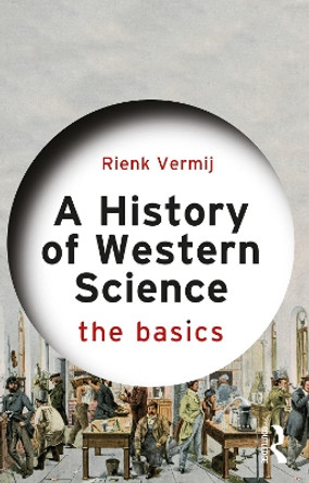 A History of Western Science: The Basics by Rienk Vermij 9781032346502