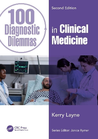 100 Diagnostic Dilemmas in Clinical Medicine by Kerry Layne 9781032377377