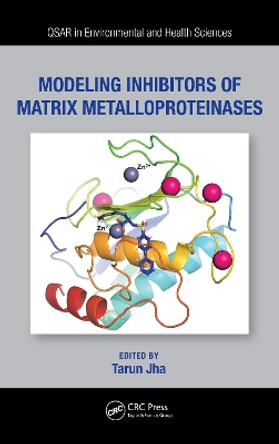 Modeling Inhibitors of Matrix Metalloproteinases by Tarun Jha 9781032289267