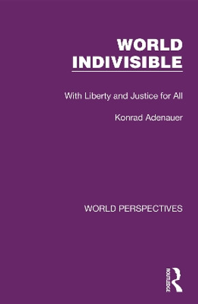 World Indivisible: With Liberty and Justice for All by Konrad Adenauer 9781032186856