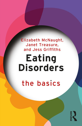Eating Disorders: The Basics Elizabeth McNaught 9781032379579