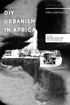 DIY Urbanism in Africa: Politics and Practice by Stephen Marr 9781786999016