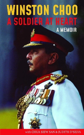 Winston Choo: A Soldier at Heart by Winston Chu 9789811811715