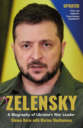 Zelensky: A Biography of Ukraine's War Leader by Steven Derix