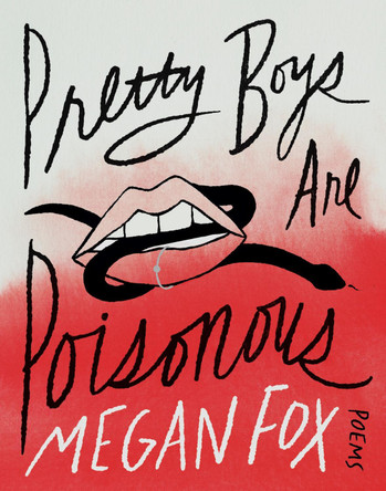 Pretty Boys Are Poisonous: Poems: A Collection of F**ked Up Fairy Tales by Megan Fox 9781035413393