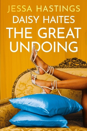 Daisy Haites: The Great Undoing: Book 4 by Jessa Hastings 9781398716995